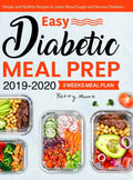 Easy Diabetic Meal Prep 20192020: Simple and Healthy Recipes  3 Weeks Meal Plan  Lower Blood Sugar and Reverse Diabetes