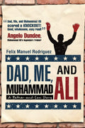 Dad, Me, And Muhammad Ali: A FatherAndSon Story