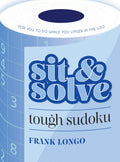 Sit & Solve Tough Sudoku: Two Minutes to Start Your Day with Intention