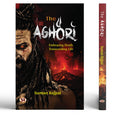 Aghori: An Untold Story of Shamshan Wasi | How They Different From Naga Warrior | Death and Life of The Naga Sadhus and Aghori S