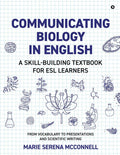 Communicating Biology in English: A SkillBuilding Textbook for ESL Learners