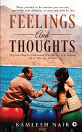 Feelings And Thoughts: The Only Way To Understand Who We Are Is By Letting Go Of Who We Are Not