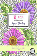 Bloom : A Floral Art Book
