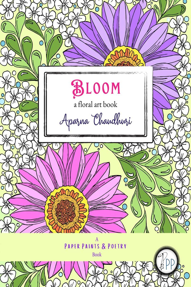 Bloom : A Floral Art Book