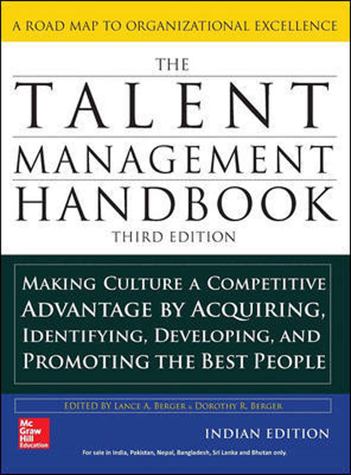 The Talent Management Handbook, Making Culture a Competitive Advantage by Acquiring, Identifying, Developing, and Promoting the 
