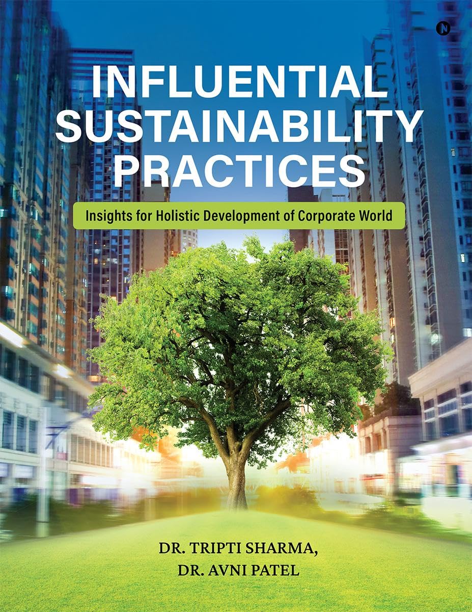 Influential Sustainability Practices: Insights for Holistic Development of Corporate World