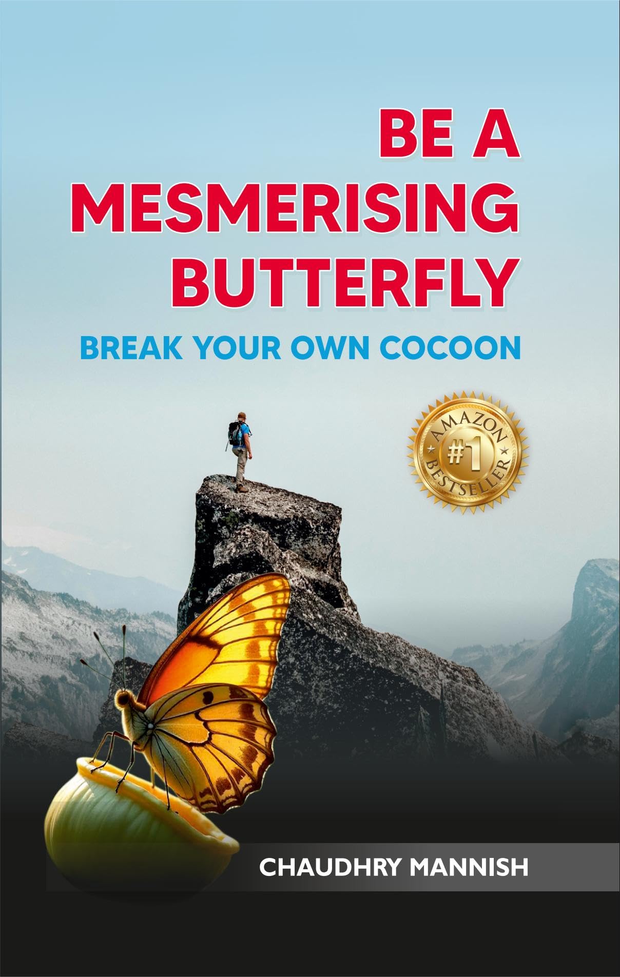 Be A Mesmerising Butterfly: Break Your Own Cocoon