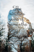 The nineteen years of Samantha: Samanthas journey until 19