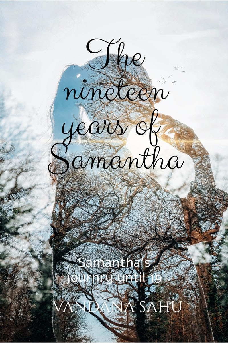 The nineteen years of Samantha: Samanthas journey until 19