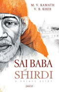 Sai Baba of Shirdi: A Unique Saint