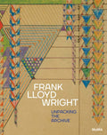 Frank Lloyd Wright: Unpacking the Archive