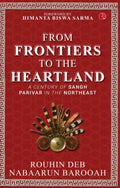 From Frontier to the Heartland: A Century of Sangh Parivar in the Northeast