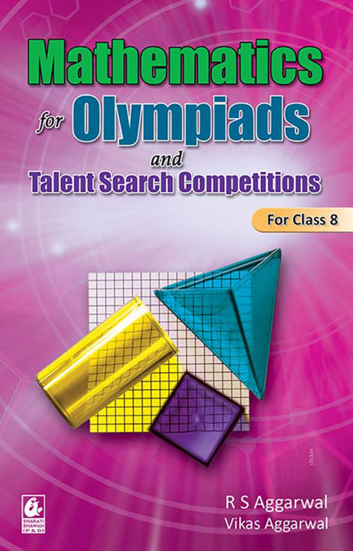 Mathematics for Olympiads and Talent Search Competitions for Class 8