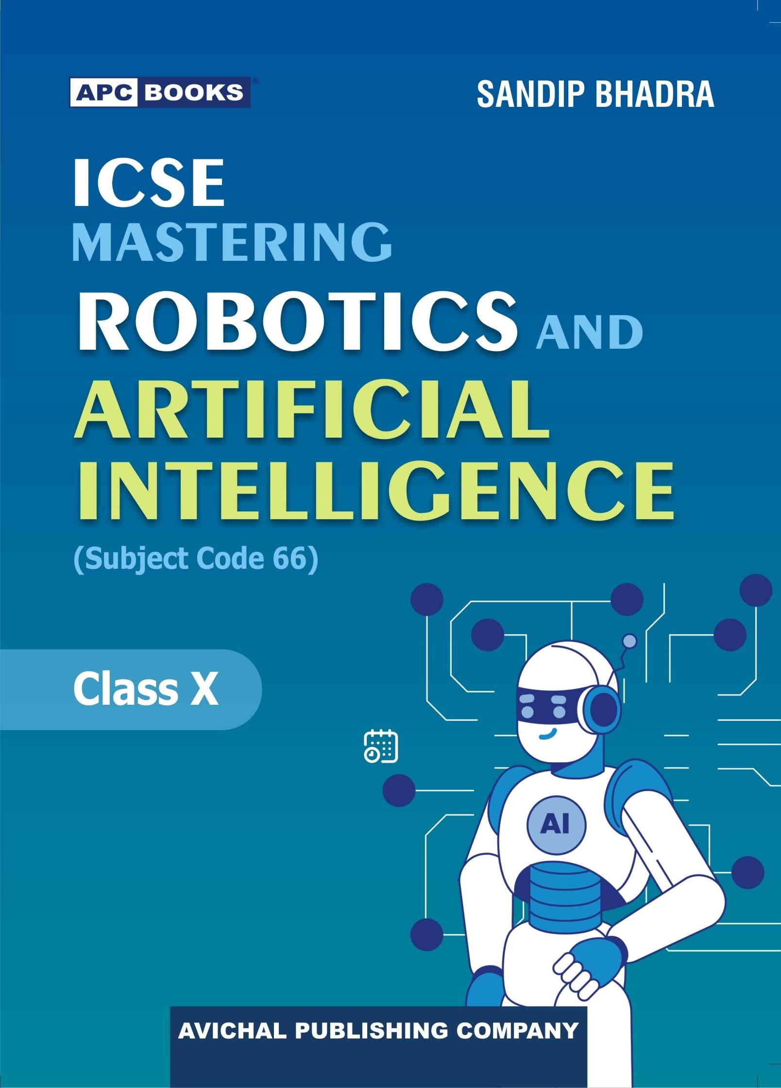 Icse Mastering Robotics And Artificial Intelligence For Class 10 (202526 Examination)