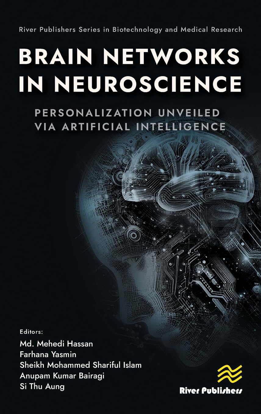 Brain Networks in Neuroscience: Personalization Unveiled Via Artificial Intelligence (River Publishers Series in Biotechnology a