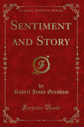 Sentiment and Story (Classic Reprint)