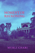 MOMENT OF RECKONING : MOMENT