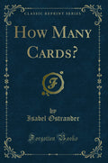 How Many Cards? (Classic Reprint)
