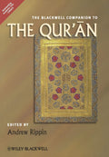 The Blackwell Companion to the Quran: 46 (Wiley Blackwell Companions to Religion)