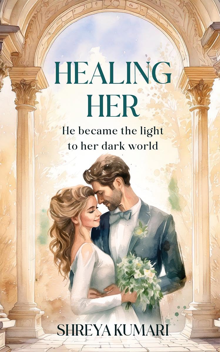Healing Her: He became the light to her dark world