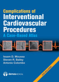 Complications of Interventional Cardiovascular Procedures: A CaseBased Atlas