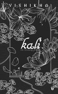 Kali : The Blooming Flower