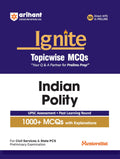 Arihant Ignite Topicwise MCQs Indian Polity For UPSC Prelims & State PCS Topicwise MCQs | 750+ Solved Questions with Explanation