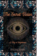 The Secret Vision : a way to enlightenment