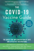The Covid19 Vaccine Guide: The Quest for Implementation of Safe and Effective Vaccinations