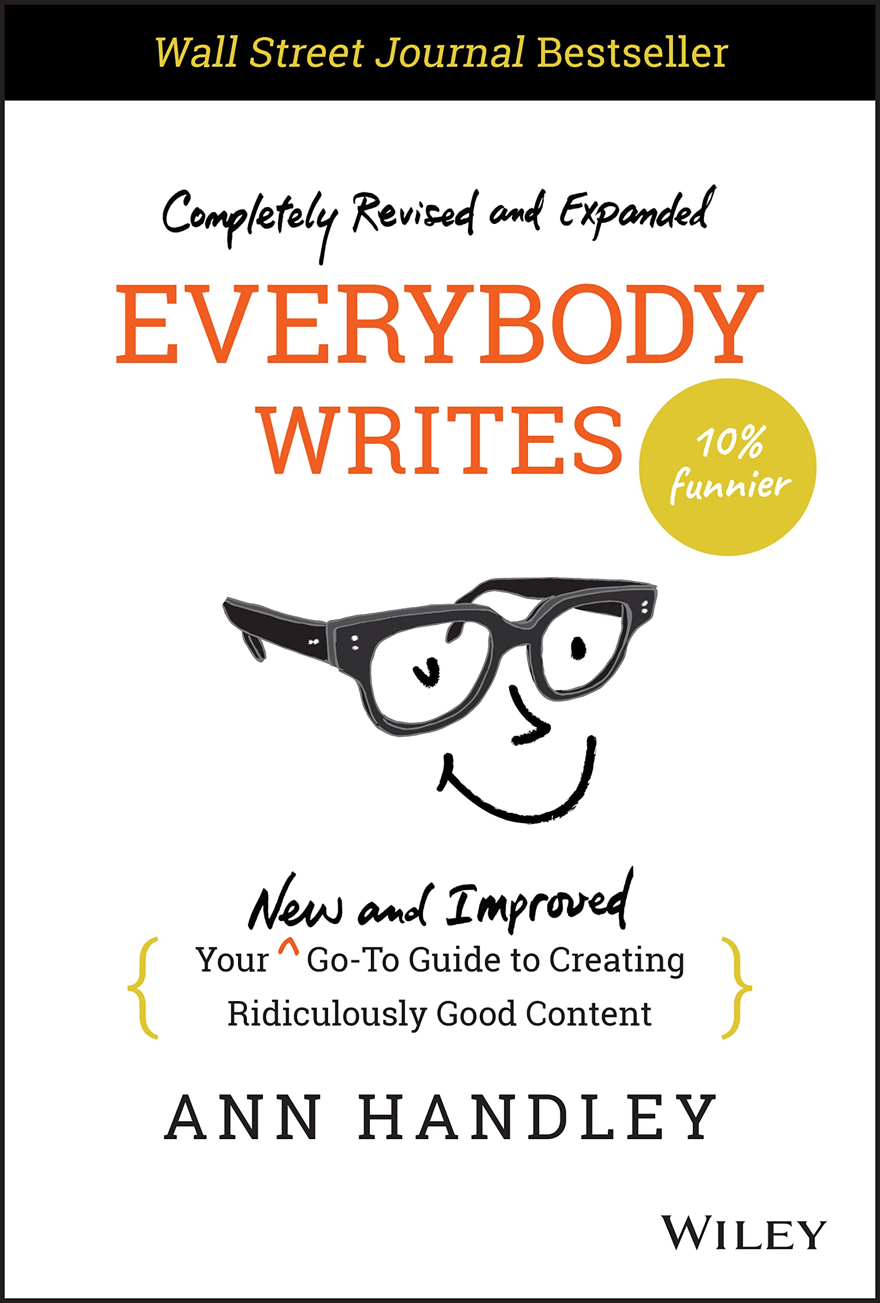 Everybody Writes: Your New and Improved GoTo Guide to Creating Ridiculously Good Content