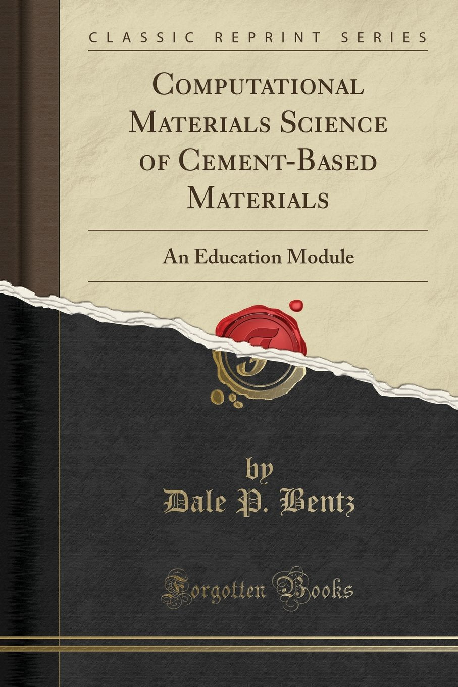 Computational Materials Science of CementBased Materials: An Education Module (Classic Reprint)
