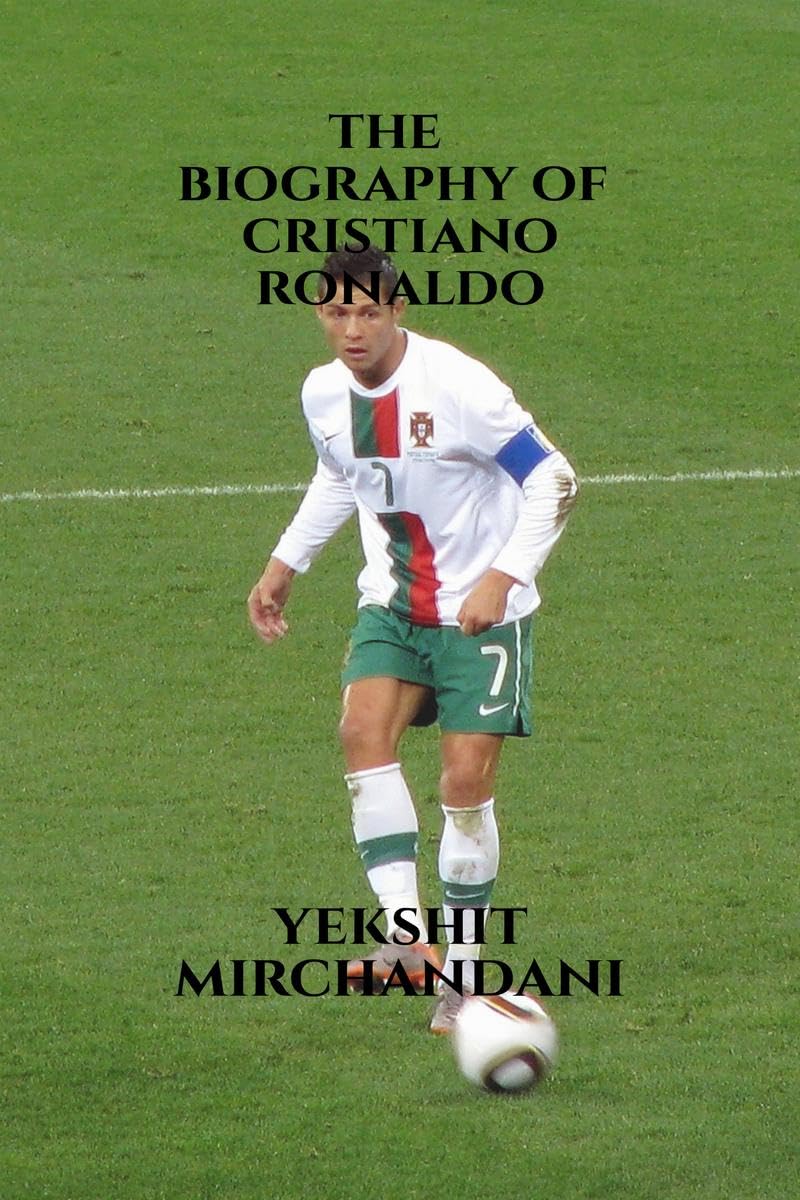 The biography of Cristiano Ronaldo: the greatest of all time