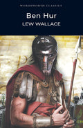 BenHur: A Tale of the Christ (Wordsworth Classics)