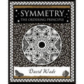 Symmetry: The Ordering Principle (Wooden Books Gift Book)
