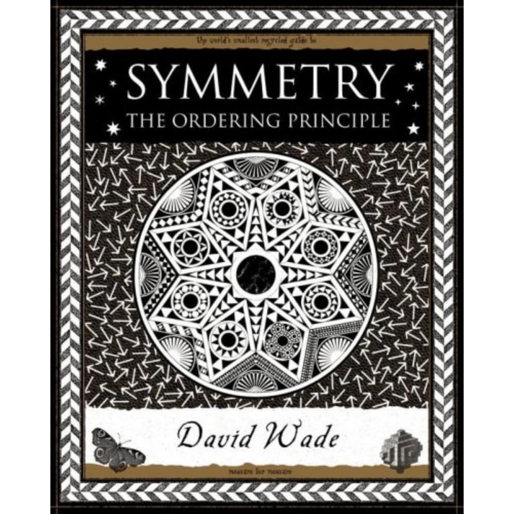 Symmetry: The Ordering Principle (Wooden Books Gift Book)
