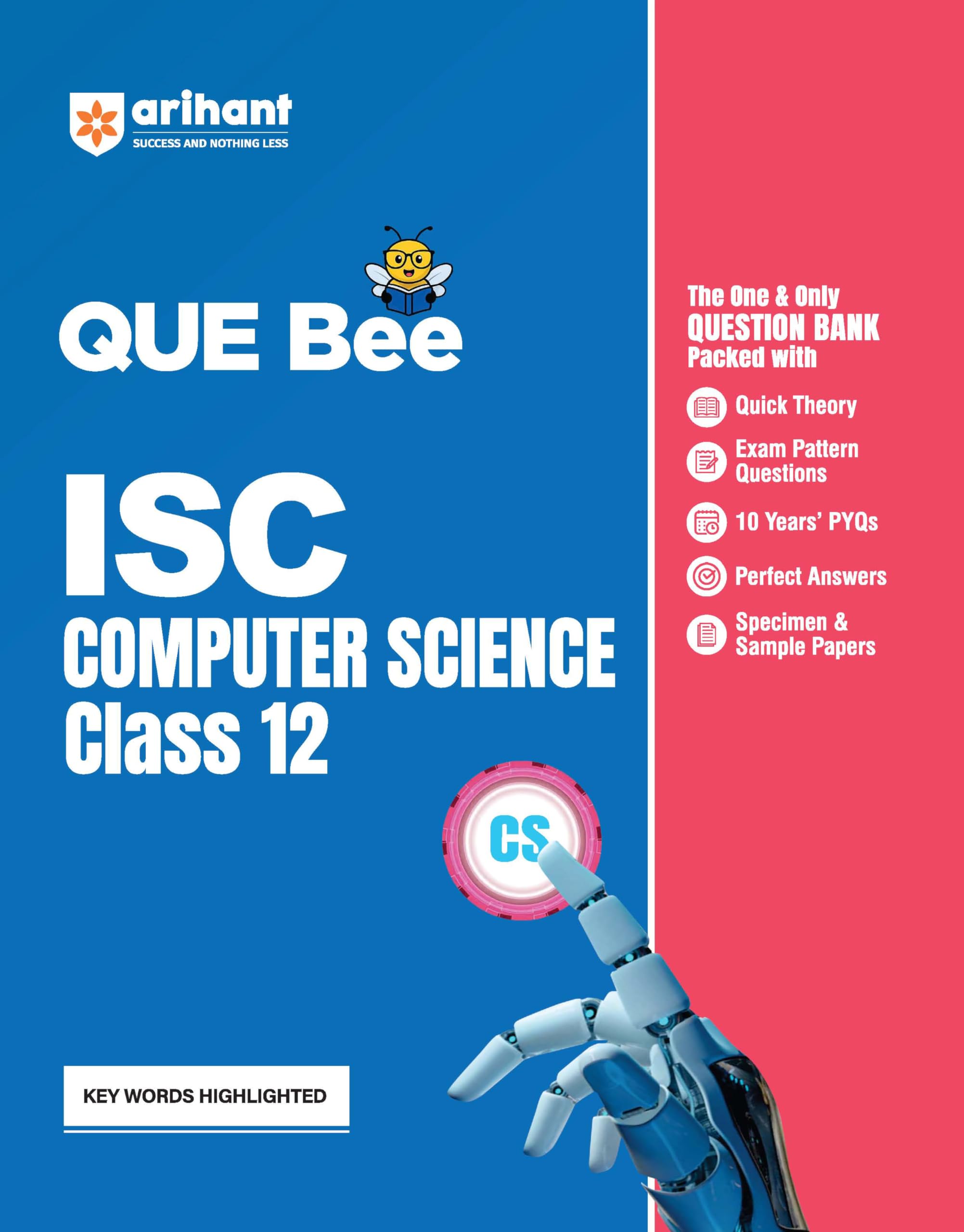 Arihant QUE Bee ISC Computer Science Class 12 | Question Bank with Quick Theory, Exam Pattern Questions, 10 Years PYQs, Perfect 