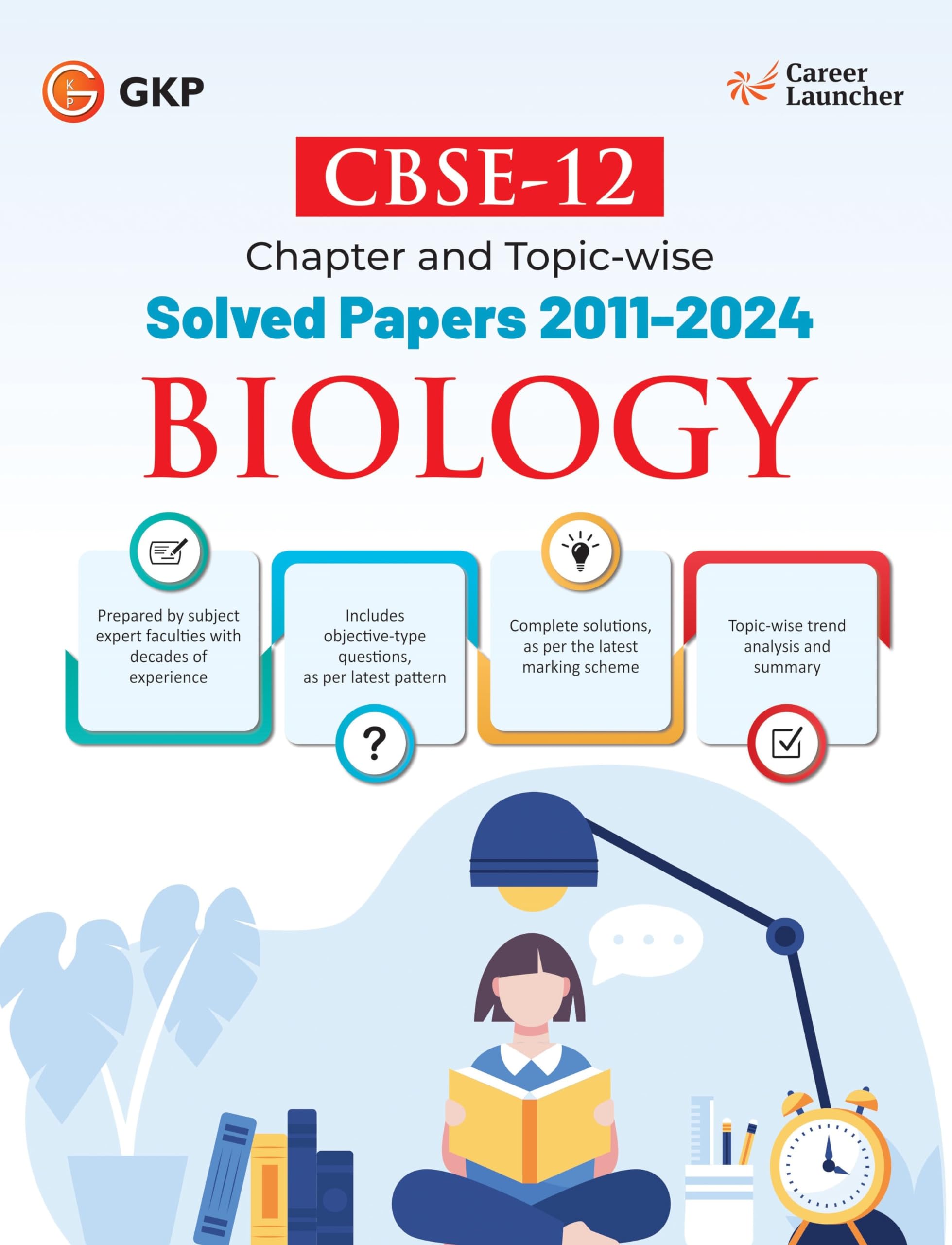 GKP CBSE Class XII 2025 : Biology Chapter and Topicwise Solved Papers 2011  2024(All Sets  Delhi & All India)
