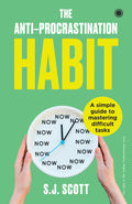 The AntiProcrastination Habit: A simple guide to mastering difficult tasks