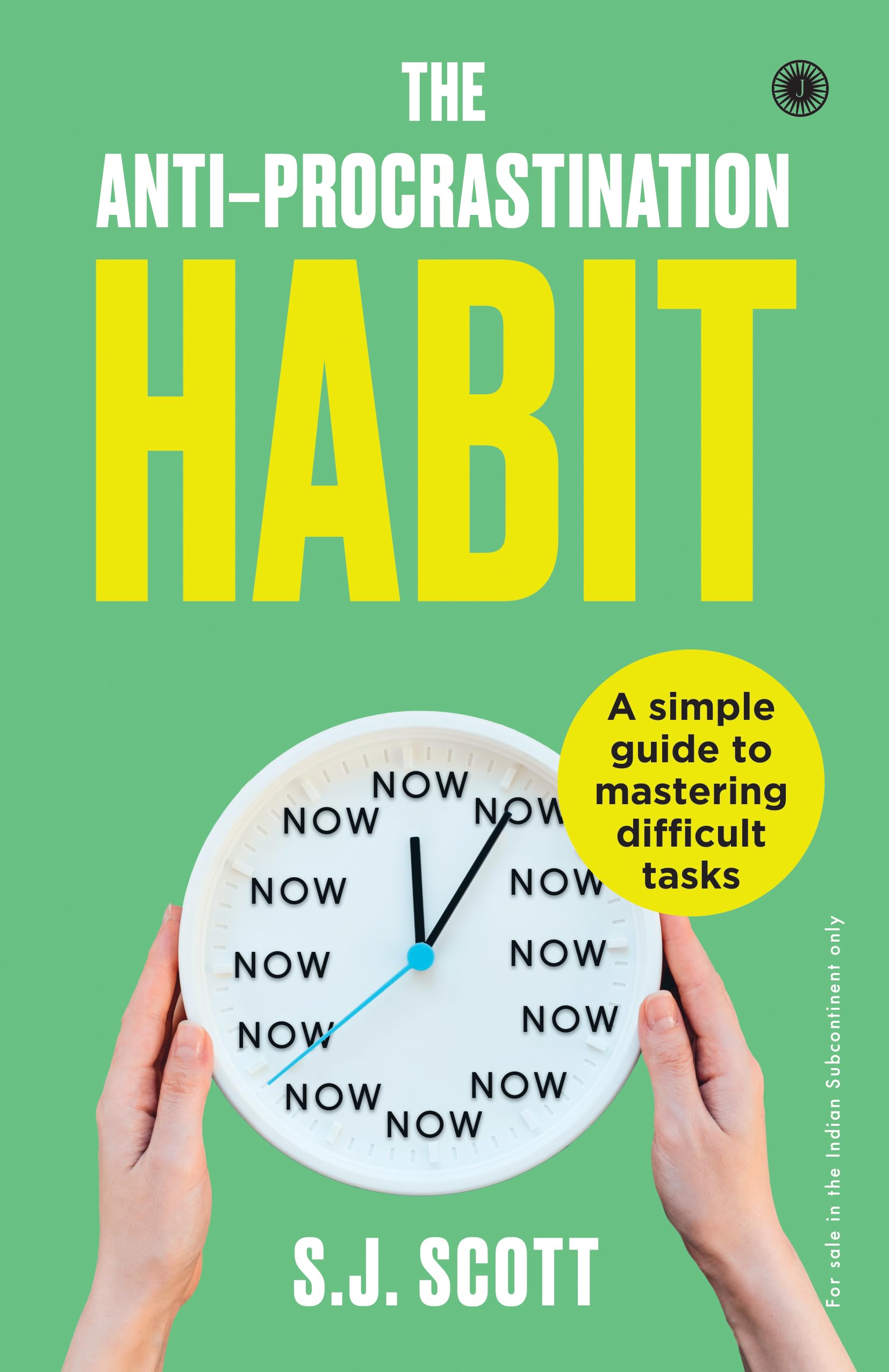 The AntiProcrastination Habit: A simple guide to mastering difficult tasks