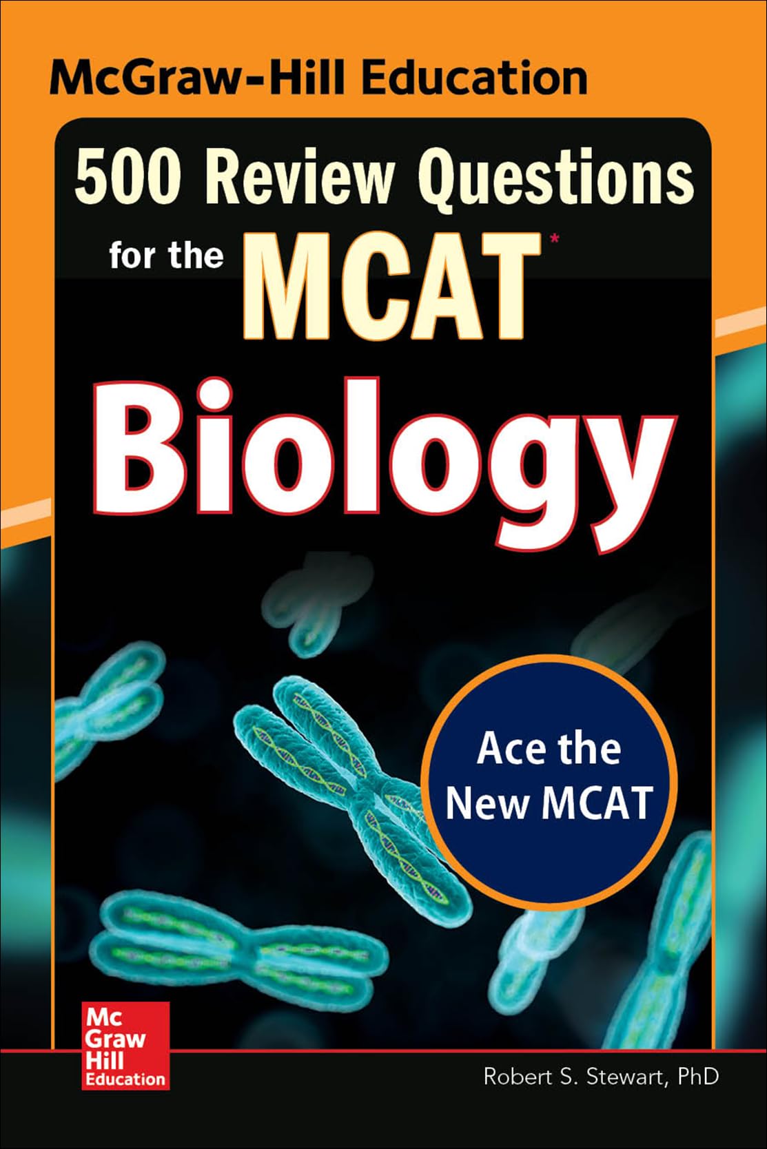 McGrawHill Education 500 Review Questions for the MCAT: Biology