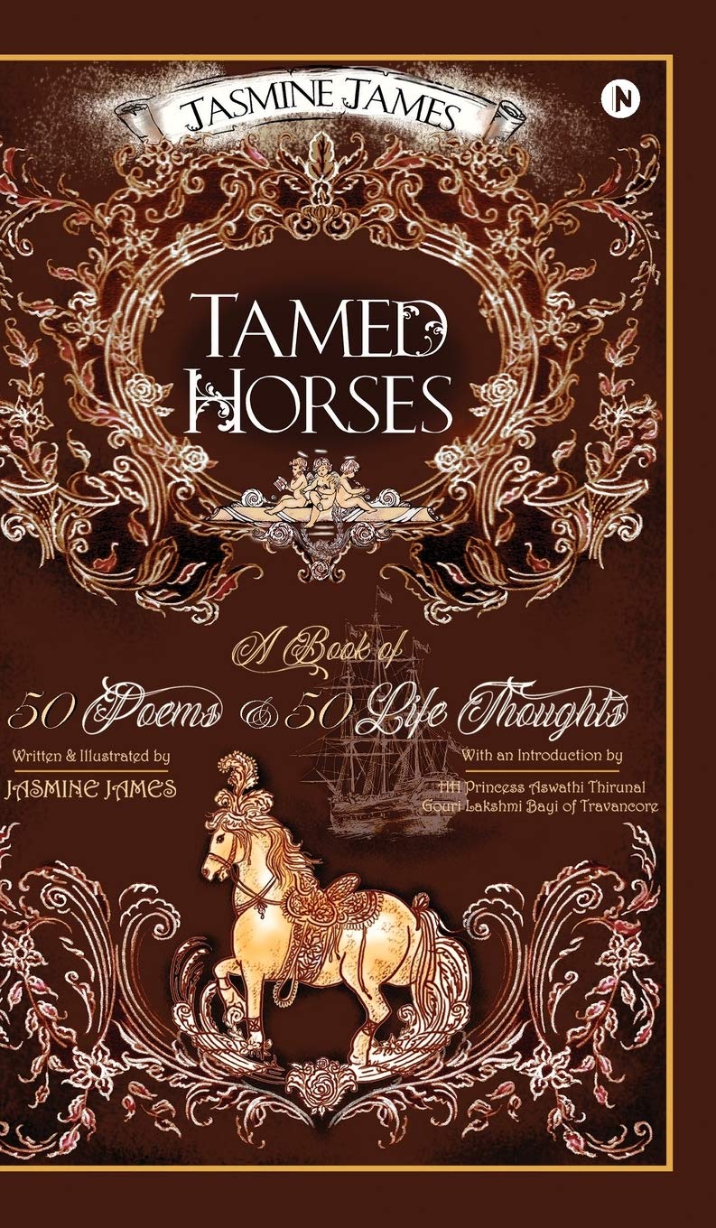 Tamed Horses : A Book Of 50 Poems And 50 Life Thoughts