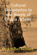 Cultural Devastation in the Novels of Chinua Achebe