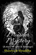 Murder Mystery : A Story Of Love & Revenge