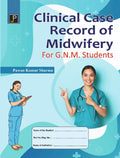 Clinical Case Record of Midwifery for G.N.M. Students