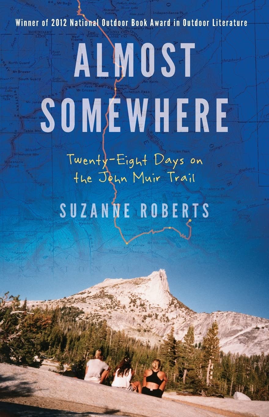 Almost Somewhere: TwentyEight Days on the John Muir Trail (Outdoor Lives)