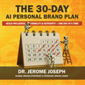 The 30Day AI Personal Brand Plan: Build Influence, Visibility & Authority  One Day at a Time