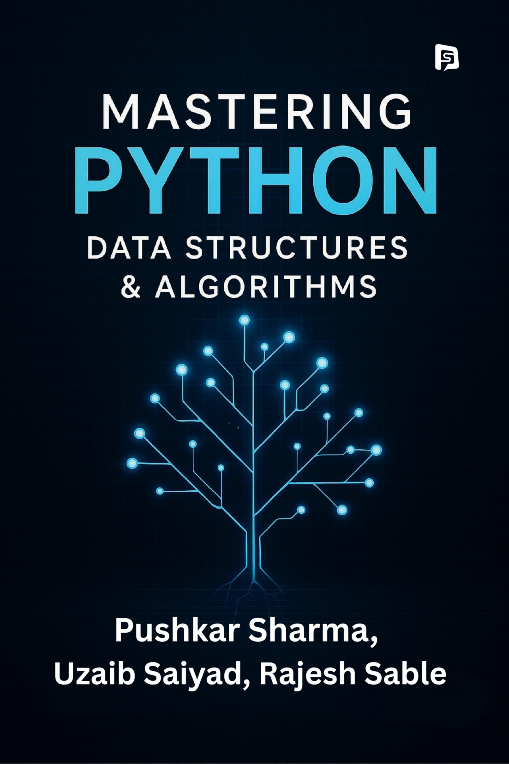 MASTERING PYTHON DATA STRUCTURES & ALGORITHMS