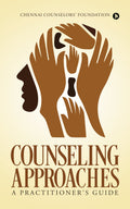 Counseling Approaches : A Practitioners Guide