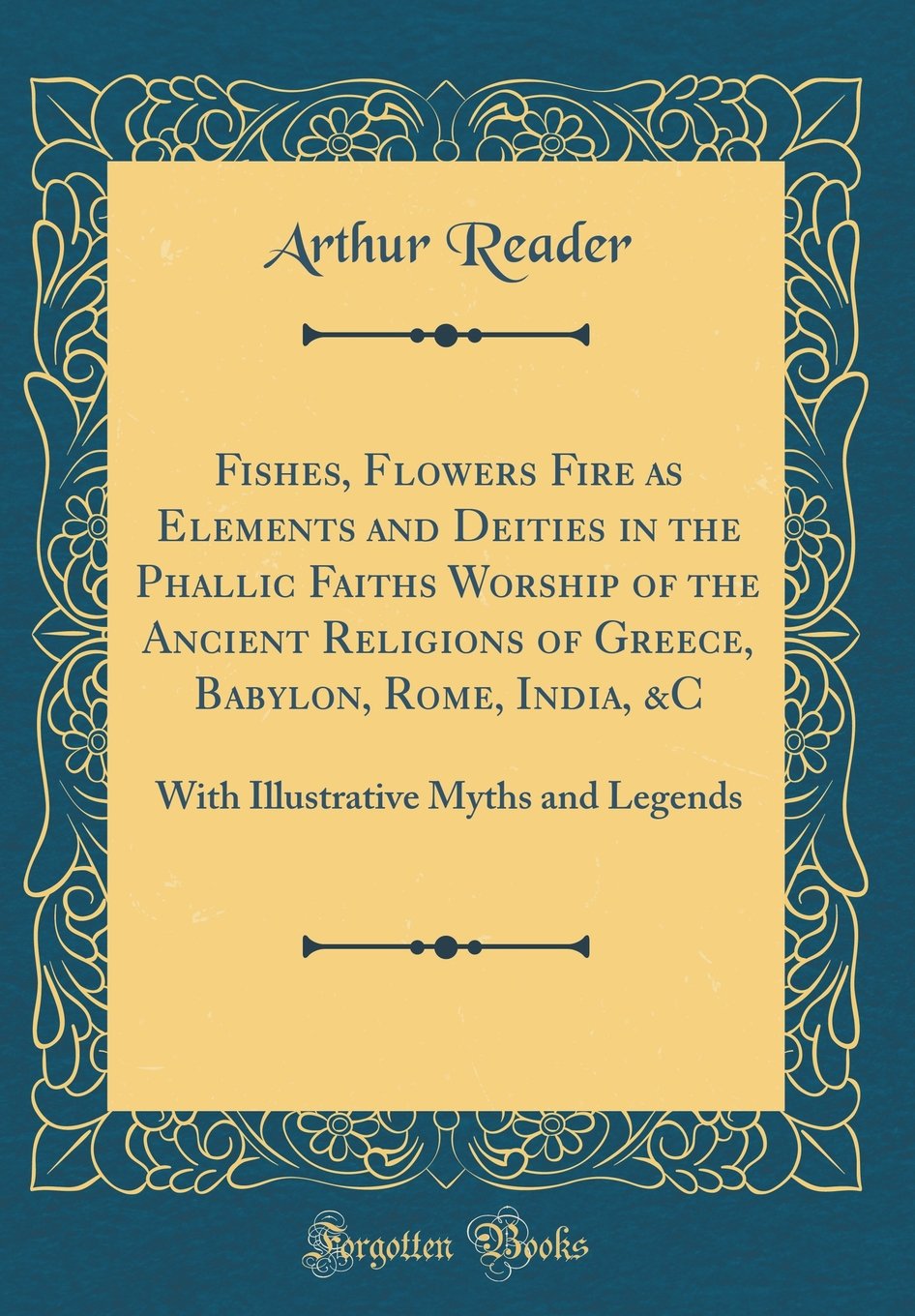 Fishes, Flowers Fire as Elements and Deities in the Phallic Faiths Worship of the Ancient Religions of Greece, Babylon, Rome, In