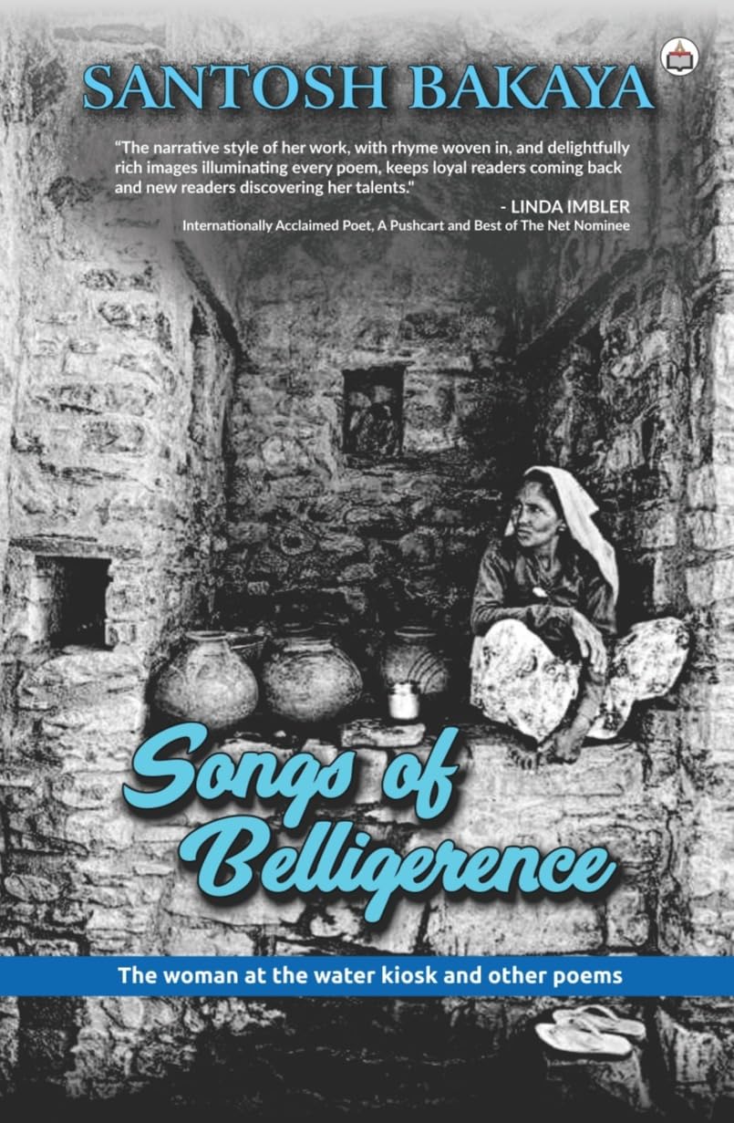 Songs of Belligerence: The Woman at the Water Kiosk and other Poems